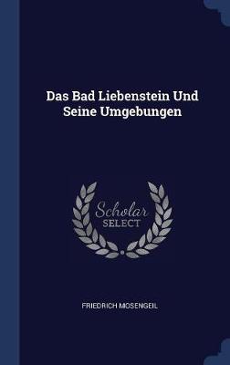 Das Bad Liebenstein Und Seine Umgebungen by Friedrich Mosengeil image