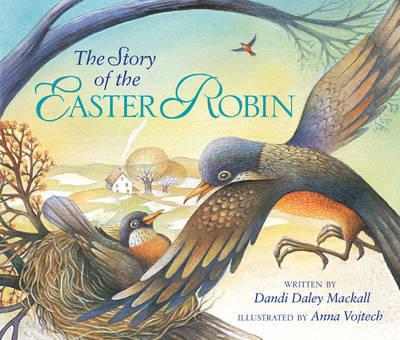 The Story of the Easter Robin by Dandi Daley Mackall image