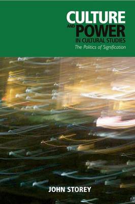 Culture and Power in Cultural Studies on Hardback by John Storey