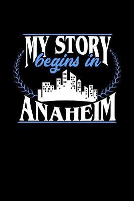 My Story Begins in Anaheim by Dennex Publishing image