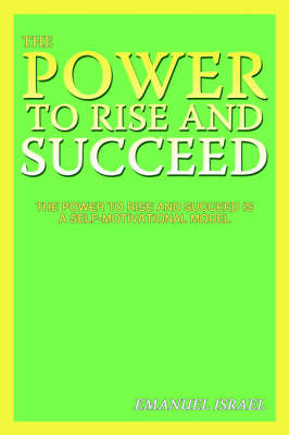 The Power to Rise and Succeed by Emanuel Israel image