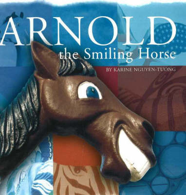 Arnold the Smiling Horse by Karine Nguyen-Tuong image