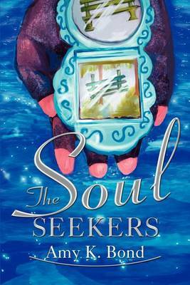 The Soul Seekers by Amy K. Bond image