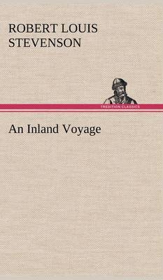 An Inland Voyage on Hardback by Robert Louis Stevenson