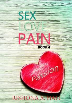 Sexlovepain: Passion by Rishona a Hall image