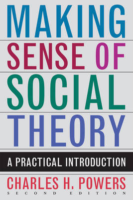 Making Sense of Social Theory by Charles H. Powers image