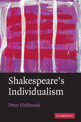 Shakespeare's Individualism by Peter Holbrook image
