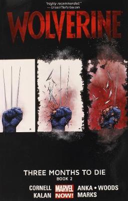 Wolverine: Three Months To Die Book 2 by Paul Cornell image