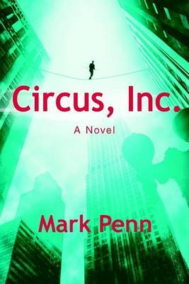 Circus, Inc. on Paperback by Mark Penn