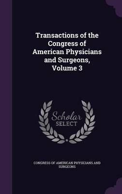 Transactions of the Congress of American Physicians and Surgeons, Volume 3 image