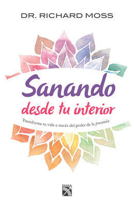 Sanando Desde Tu Interior by Richard Moss image