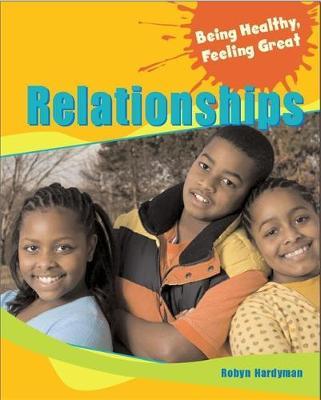 Being Healthy, Feeling Great: Relationships by Robyn Hardyman image