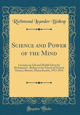 Science and Power of the Mind by Richmond Leander Bishop image