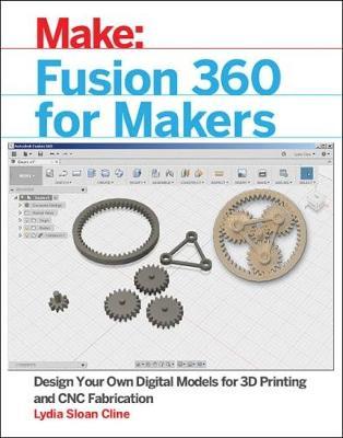 Fusion 360 for Makers by Lydia Sloan Cline image