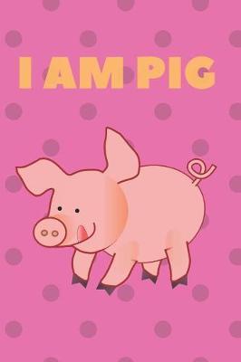 I am Pig by John Smith image