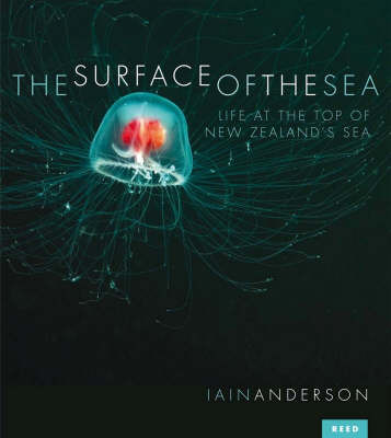 The Surface of the Sea: Encounters with New Zealand's Upper Ocean Life by Iain Anderson image