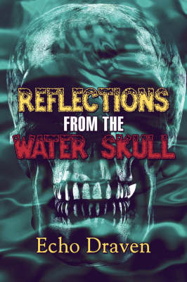 Reflections from the Water Skull by Echo Draven image