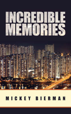 Incredible Memories on Paperback by Mickey Bierman