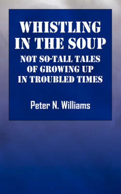 Whistlng in the Soup by Peter N. Williams image