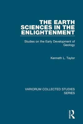 The Earth Sciences in the Enlightenment on Hardback by Kenneth L. Taylor