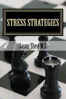 Stress Strategies by Jason P Shea image