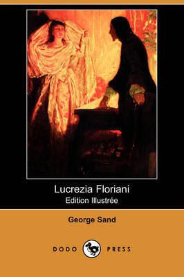 Lucrezia Floriani (Edition Illustree) (Dodo Press) by George Sand image
