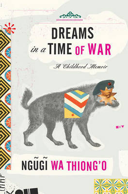 Dreams in a Time of War on Hardback by Ngugi Wa Thiong'o