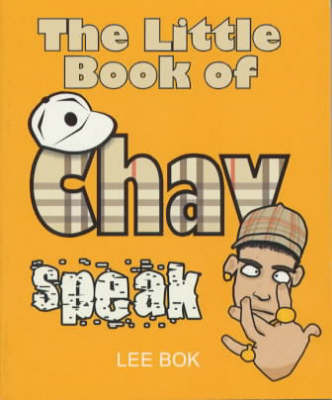 The Little Book of Chav Speak by Lee Bok image