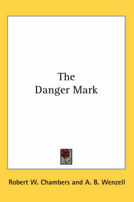 The Danger Mark by Robert W Chambers image