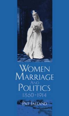 Women, Marriage, and Politics 1860-1914 by Pat Jalland image