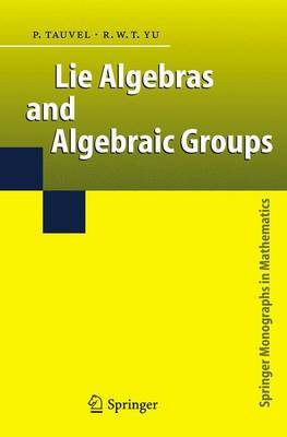 Lie Algebras and Algebraic Groups by Patrice Tauvel image