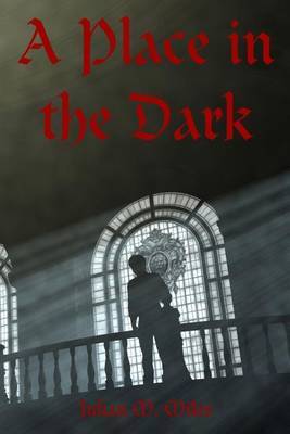 A Place in the Dark by Julian M. Miles image