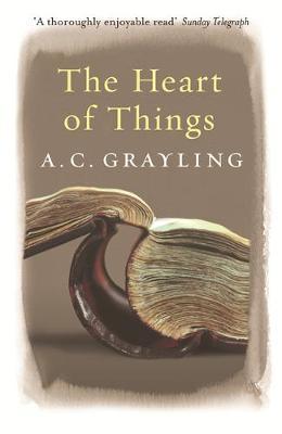 The Heart of Things by A.C. Grayling image