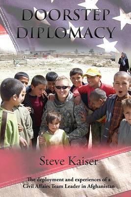 Doorstep Diplomacy: The Deployment and Experiences of a Civil Affairs Team Leader in Afghanistan by Steve Kaiser image