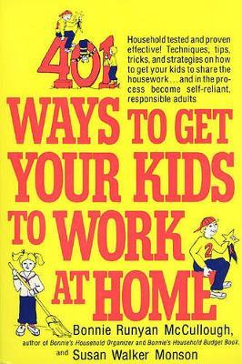401 Ways to Get Your Kids to Work at Home by Bonnie Runyan McCullough image