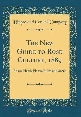 The New Guide to Rose Culture, 1889 by Dingee and Conard Company image