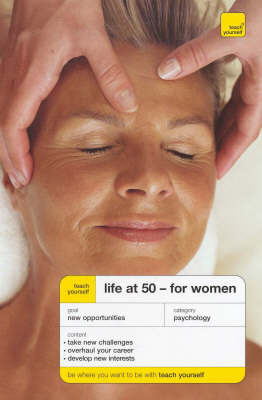 Teach Yourself Life at 50: For Women by Bernice Walmsley image