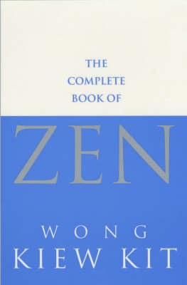 The Complete Book Of Zen by Wong Kiew Kit image