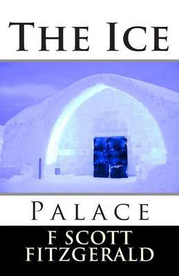 an analysis of the ending of the ice palace by f scott fitzgerald an analysis of the ending of the ice palace by f scott fitzgerald