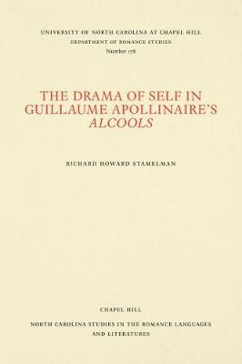 The Drama of Self in Guillaume Apollinaire's Alcools by Richard Howard Stamelman image