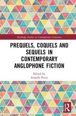 Prequels, Coquels and Sequels in Contemporary Anglophone Fiction image