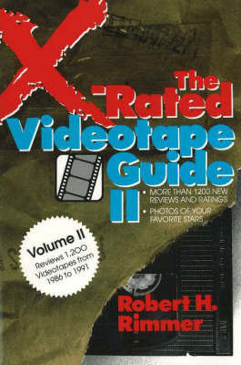 The X-Rated Videotape Guide: Reviews 1,200 Videotapes from 1986 to 1991: No. 2 by Robert H. Rimmer image