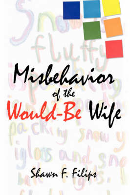 Misbehavior of the Would-Be Wife on Hardback by Shawn, F. Filips