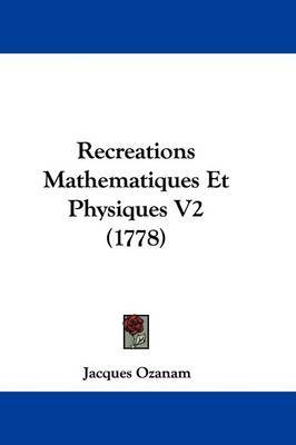 Recreations Mathematiques Et Physiques V2 (1778) image