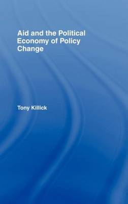 Aid and the Political Economy of Policy Change by Tony Killick image