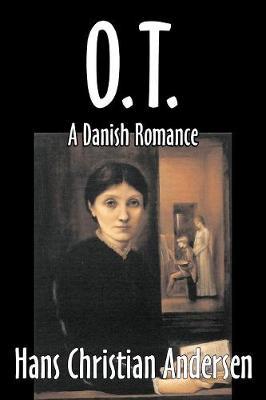 O.T., A Danish Romance by Hans Christian Andersen image