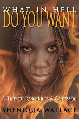 What In Hell Do You Want by Sheniqua Wallace image