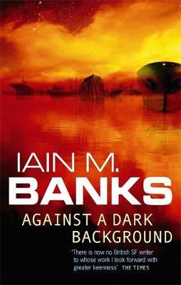 Against A Dark Background by Iain M Banks image