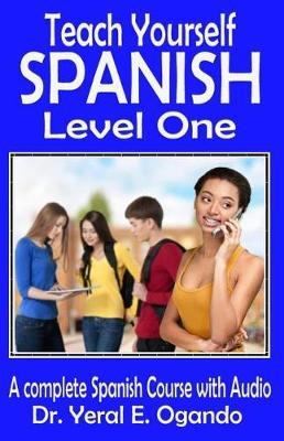 Teach Yourself Spanish Level One by Dr Yeral E Ogando image