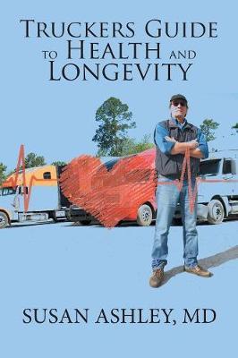 Truckers Guide to Health and Longevity by MD Susan Ashley image